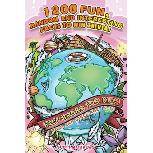 1200 Fun Random & Interesting Facts To Win Trivia! - Fact Books For Kids (Boys and Girls Age 12 - 15) Paperback, Alex Gibbons