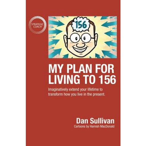 (영문도서) My Plan For Living To 156: Imaginatively extend your lifetime to transform how you live in th... Paperback, Author Academy Elite, English, 9781640857414