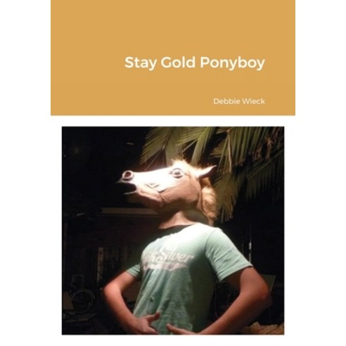 (영문도서) Stay Gold Pony Boy Paperback, Lulu.com, English, 9781471798368