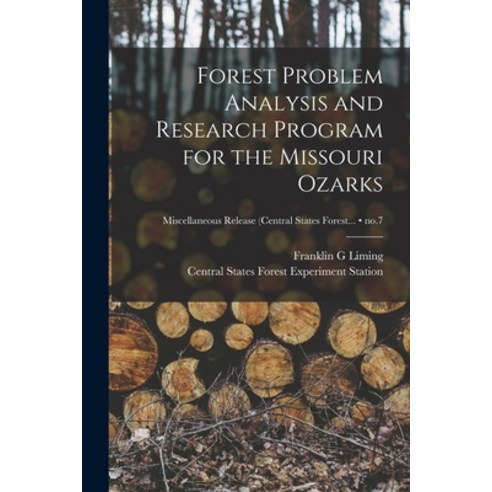 (영문도서) Forest Problem Analysis and Research Program for the Missouri Ozarks; no.7 Paperback, Hassell Street Press, English, 9781013391675