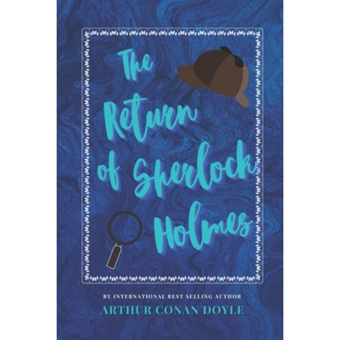 The Return Of Sherlock Holmes: The Classic Bestselling Arthur Conan Doyle Novel Paperback, Independently Published