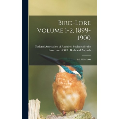 (영문도서) Bird-lore Volume 1-2 1899-1900: 1-2 1899-1900 Hardcover, Legare Street Press, English, 9781019245637