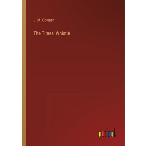 (영문도서) The Times'' Whistle Paperback, Outlook Verlag, English, 9783368126346