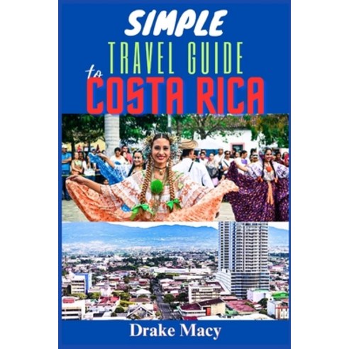 (영문도서) Simple Travel Guide To Costa Rica. Paperback, Independently Published, English, 9798395978714