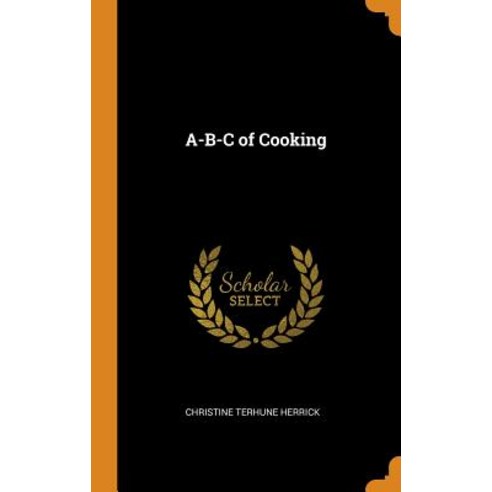 (영문도서) A-B-C of Cooking Hardcover, Franklin Classics, English, 9780342243358