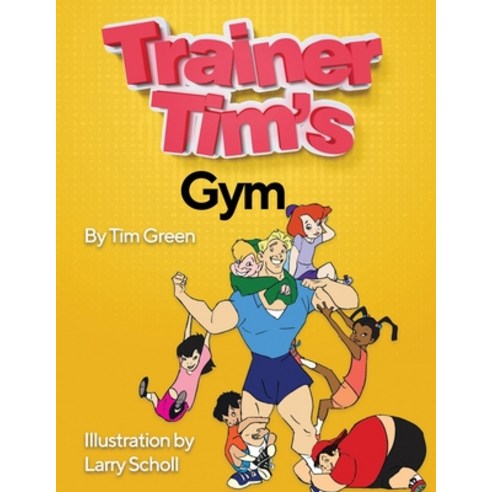 Trainer Tim''s Gym Paperback, Independently Published, English, 9781726741927