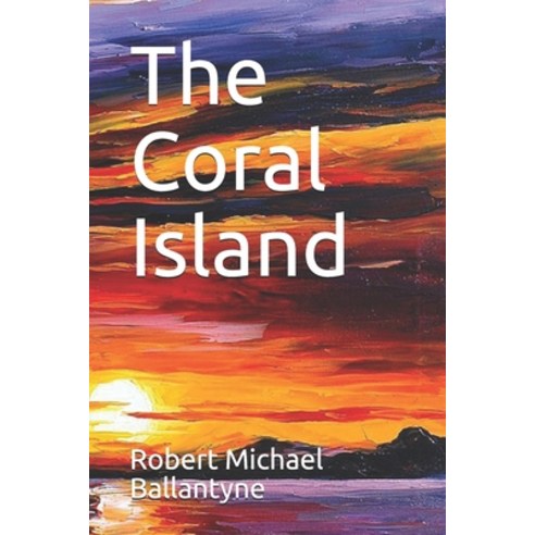 The Coral Island Paperback, Independently Published, English, 9798670924207
