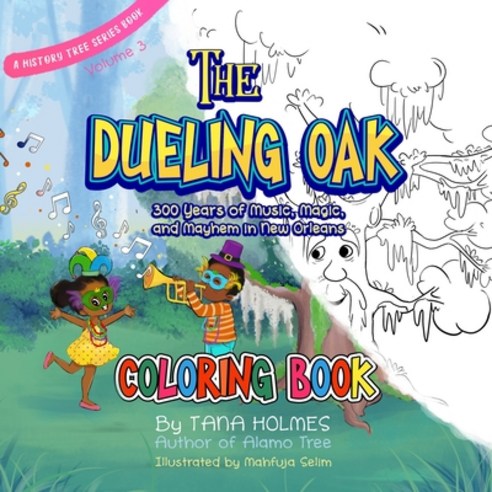 The Dueling Oak Coloring Book: 300 Years of Music Magic and Mayhem in New Orleans Paperback, Girasol Publishing, LLC