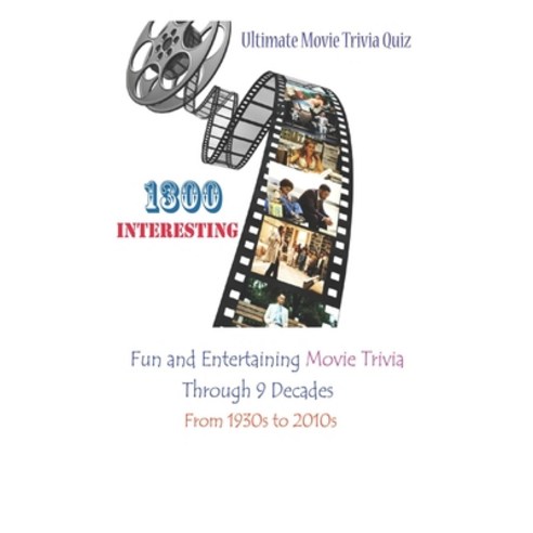 Ultimate Movie Trivia Quiz: 1300 Interesting Fun and Entertaining Movie Trivia Through 9 Decades Fr... Paperback, Independently Published, English, 9798740548005
