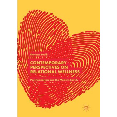 (영문도서) Contemporary Perspectives on Relational Wellness: Psychoanalysis and the Modern Family Paperback, Palgrave MacMillan, English, 9783030081638