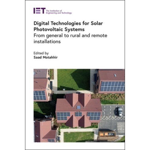 (영문도서) Digital Technologies for Solar Photovoltaic Systems: From General to Rural and Remote Install... Hardcover, Institution of Engineering ..., English, 9781839536779