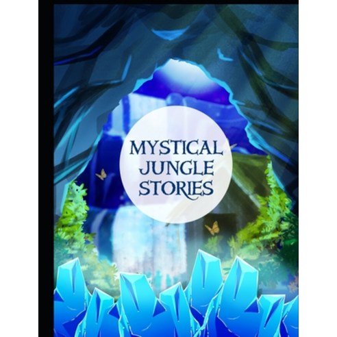 The Mystical Jungle: Fantasies & Surprises Paperback, Independently Published