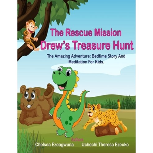 (영문도서) The Rescue Mission: Drew''s Treasure Hunt: The Amazing Adventure: Bedtime Story And Meditation... Paperback, ISBN Canada, English, 9781777674212