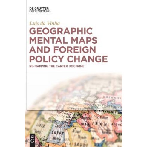 Geographic Mental Maps and Foreign Policy Change Hardcover, Walter de Gruyter, English, 9783110521641