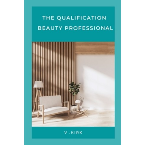 (영문도서) The Qualification Beauty Professional Paperback, Independently Published, English, 9798362405182