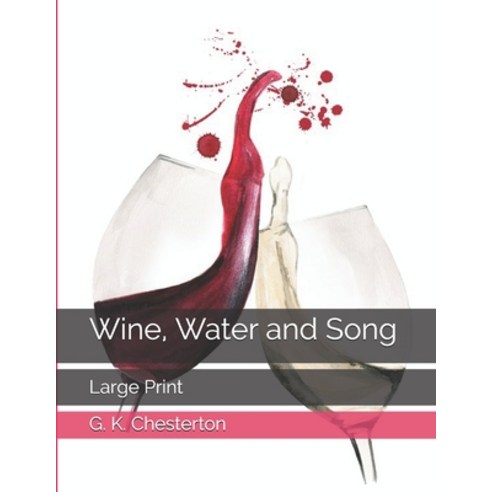 Wine Water and Song: Large Print Paperback, Independently Published, English, 9798578393754