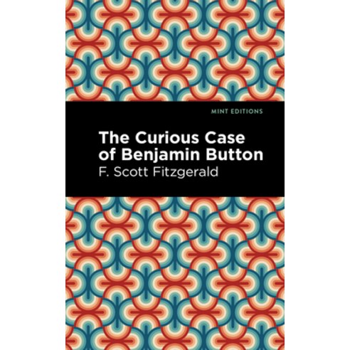 (영문도서) The Curious Case of Benjamin Button Paperback, Mint Editions, English, 9781513281803