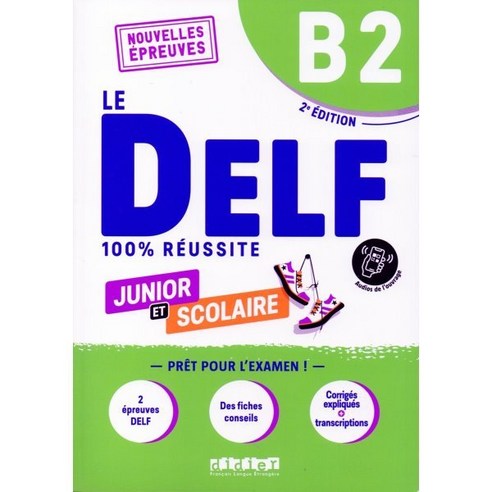 Le Delf Junior et Scolaire B2 100% Reussite (+ didierfle.app), Editions Didier