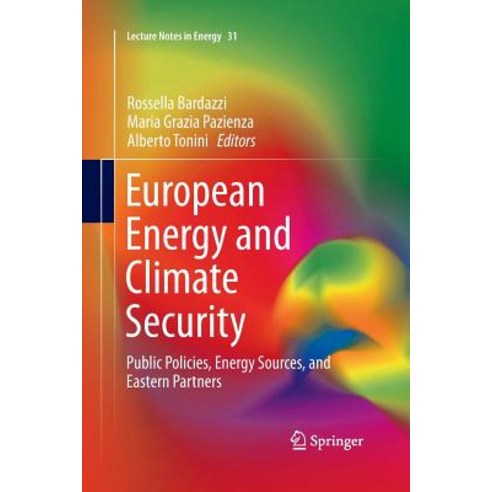 (영문도서) European Energy and Climate Security: Public Policies Energy Sources and Eastern Partners Paperback, Springer, English, 9783319363516