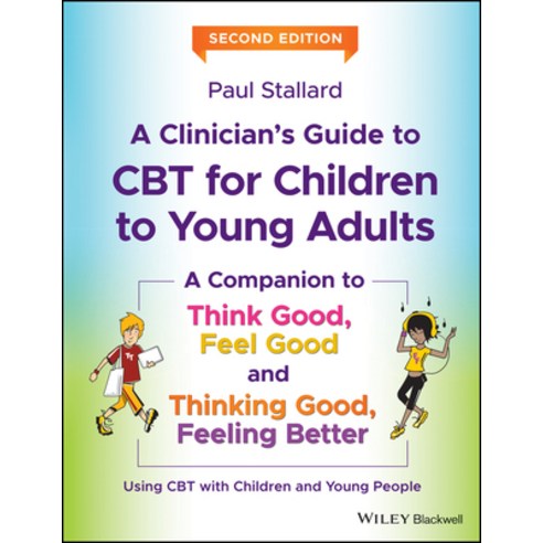 A Clinician''s Guide to CBT for Children to Young Adults: A Companion to Think Good-Feel Good and Thi... Paperback, Wiley, English, 9781119396314