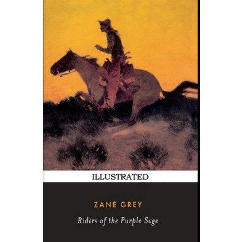 Riders of the Purple Sage Illustrated Paperback, Independently Published, English, 9798575752806