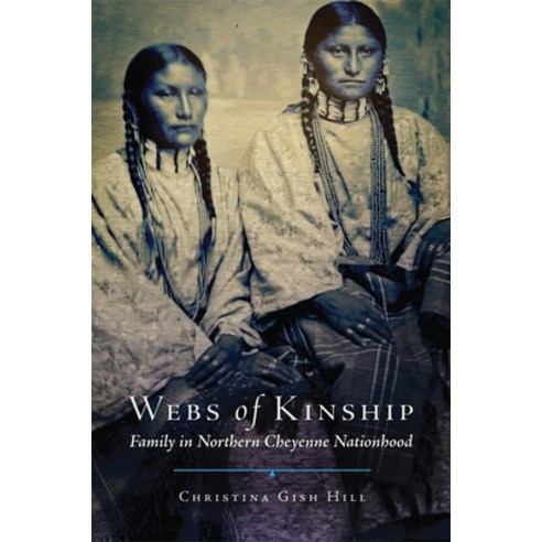 (영문도서) Webs of Kinship Volume 16: Family in Northern Cheyenne Nationhood Hardcover, University of Oklahoma Press, English, 9780806156019