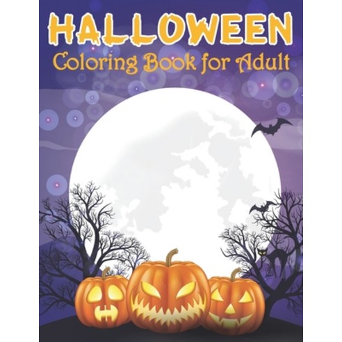 Halloween Coloring Book for Adult: An Adult Coloring Book (Volume 1) Paperback, Independently Published
