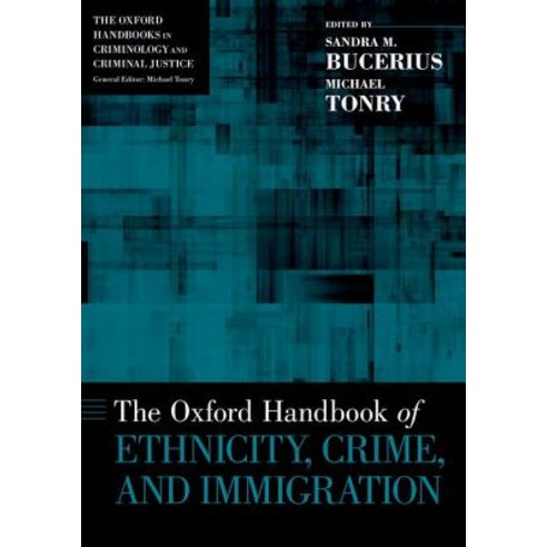 Oxford Handbook of Ethnicity Crime and Immigration Paperback, Oxford University Press, USA