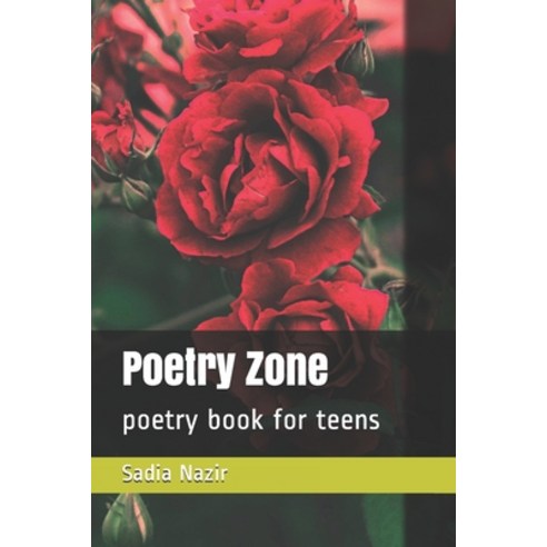 Poetry Zone: poetry book for teens Paperback, Independently Published, English, 9798733692968