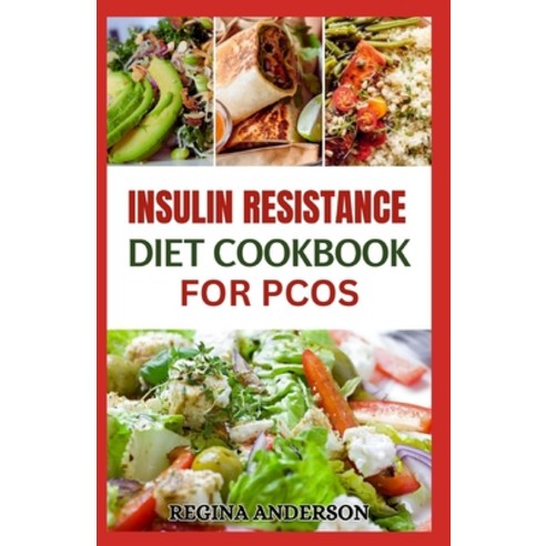 (영문도서) Insulin Resistance Diet Cookbook for PCOS: Tasty Recipes to Manage Polycystic Ovary Syndrome Paperback, Independently Published, English, 9798858740636