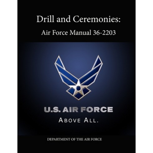 Drill and Ceremonies (AFCW - Instruction 36-2203) Paperback, Lulu.com, English, 9781304104366