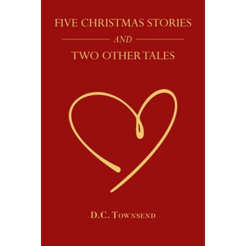 (영문도서) Five Christmas Stories and Two Other Tales Paperback, Page Publishing, Inc., English, 9781662465581