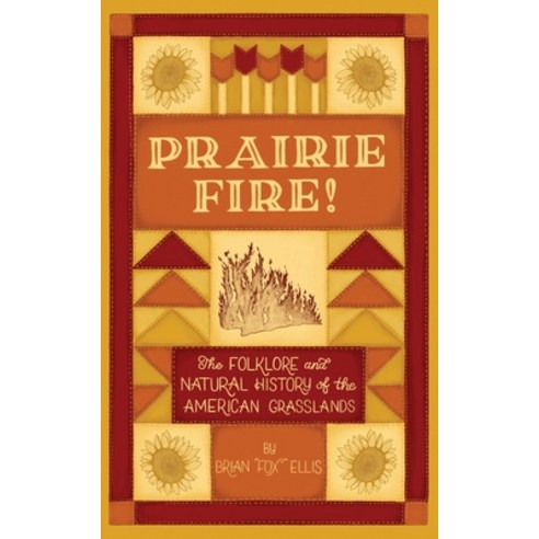 (영문도서) Prairie Fire!: The Folklore and Natural History of The American Grasslands Paperback, Independently Published, English, 9798710266526