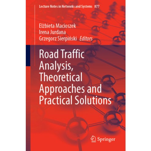 (영문도서) Road Traffic Analysis Theoretical Approaches and Practical Solutions Paperback, Springer, English, 9783031514487