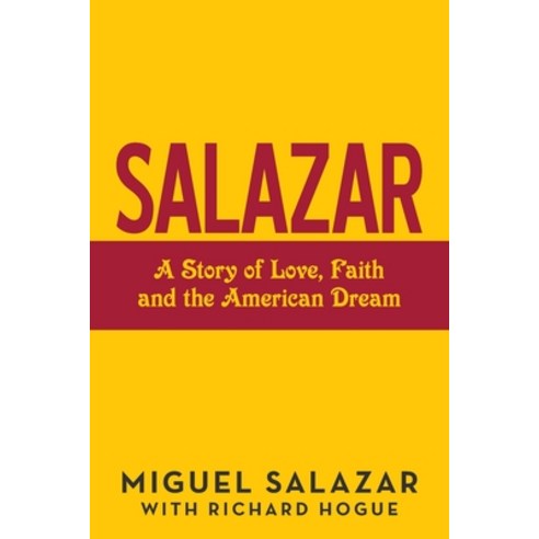 Salazar: A Story of Love Faith and the American Dream Paperback, WestBow Press, English, 9781973675709