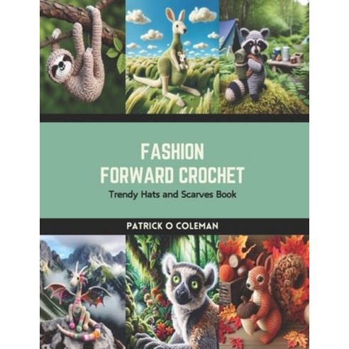 (영문도서) Fashion Forward Crochet: Trendy Hats and Scarves Book Paperback, Independently Published, English, 9798874344863