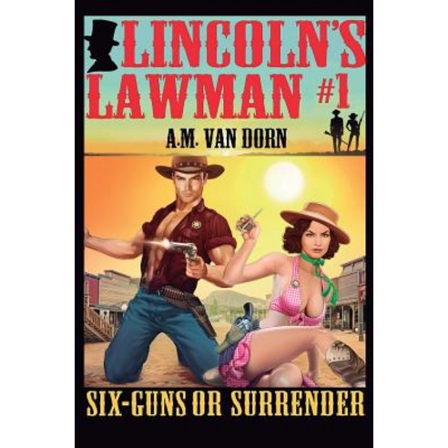 (영문도서) Lincoln''s Lawman #1 Sixguns or Surrender Paperback, Independently Published, English, 9781072946618
