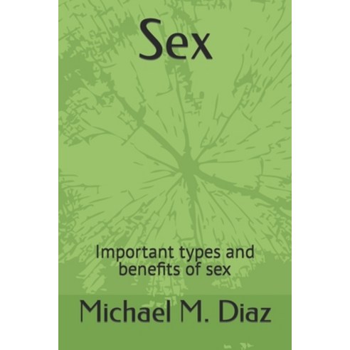 (영문도서) Sex: Important types and benefits of sex Paperback, Independently Published, English, 9798377372462