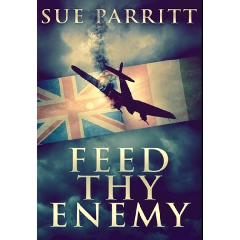 Feed Thy Enemy: Premium Hardcover Edition Hardcover, Blurb, English, 9781034291329