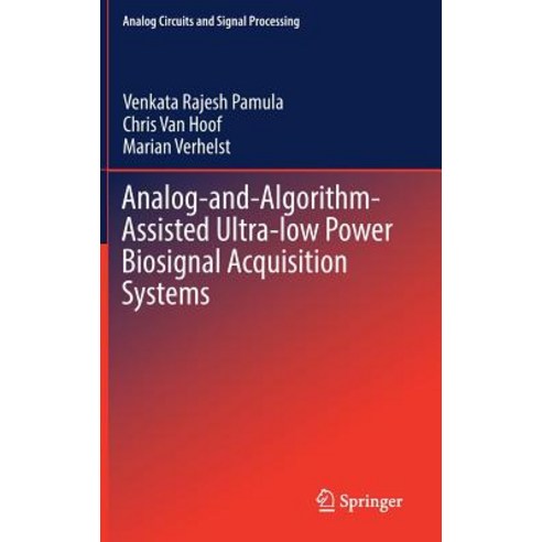 (영문도서) Analog-And-Algorithm-Assisted Ultra-Low Power Biosignal Acquisition Systems Hardcover, Springer, English, 9783030058692