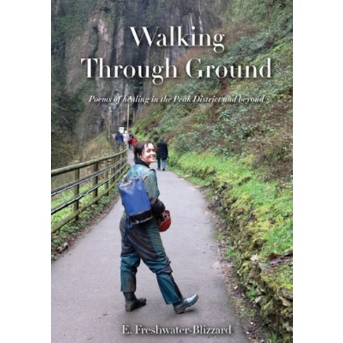 (영문도서) Walking Through Ground: Poems of healing in the Peak District and beyond Paperback, Elise Freshwater-Blizzard, English, 9781803521183