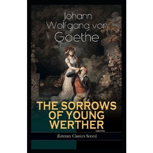 The Sorrows of Young Werther Annotated Paperback, Independently Published, English, 9798706790332