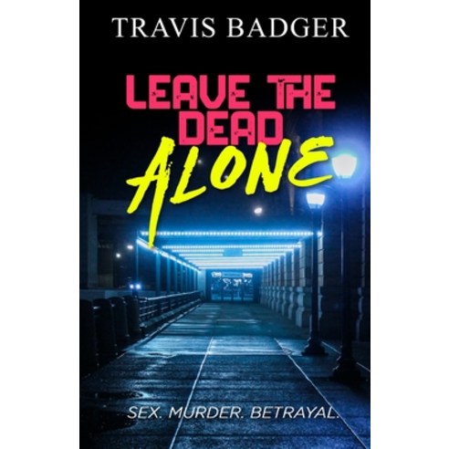 (영문도서) Leave the Dead Alone Paperback, Independently Published, English, 9798376423585