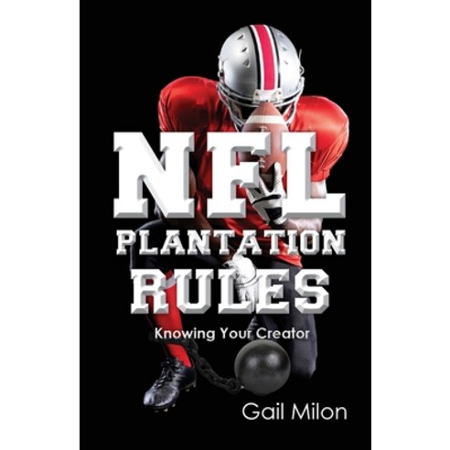 (영문도서) NFL Plantation Rules: Knowing Your Creator Paperback, Trilogy Christian Publishing, English, 9781685563721