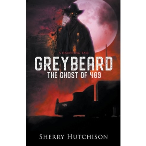 (영문도서) Greybeard The Ghost of 489 Paperback, Sherry Hutchison, English, 9798201777463