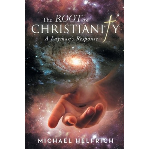 (영문도서) The Root of Christianity: A Layman''s Response Paperback, Writers Branding LLC, English, 9781639451425