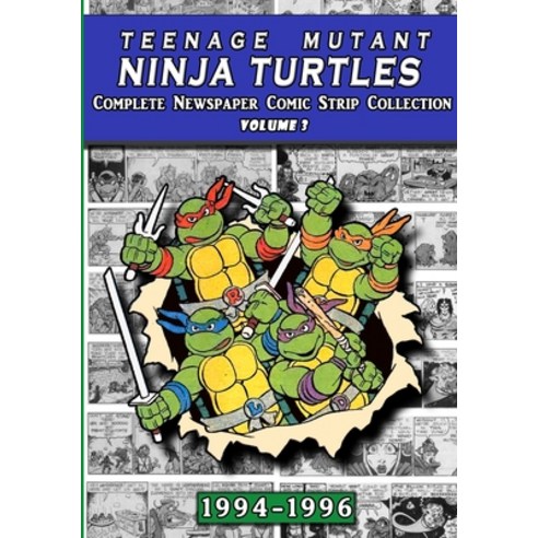 (영문도서) Teenage Mutant Ninja Turtles: Complete Newspaper Daily Comic Strip Collection Vol. 3 (1994-96) Paperback, Lulu.com, English, 9781329975842