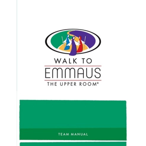 (영문도서) Walk to Emmaus Team Manual Paperback, Upper Room Books, English, 9780835817691