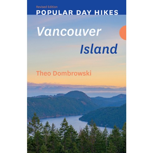 (영문도서) Popular Day Hikes: Vancouver Island -- Revised Edition Paperback, Rocky Mountain Books Incorp..., English, 9781771607025