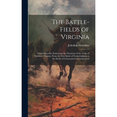 (영문도서) The Battle-Fields of Virginia: Chancellorsville; Embracing the Oerations of the Army of North... Hardcover, Legare Street Press, English, 9781019390115